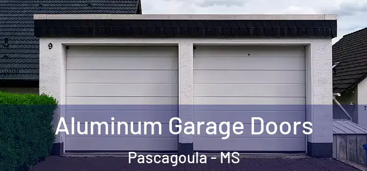  Aluminum Garage Doors Pascagoula - MS