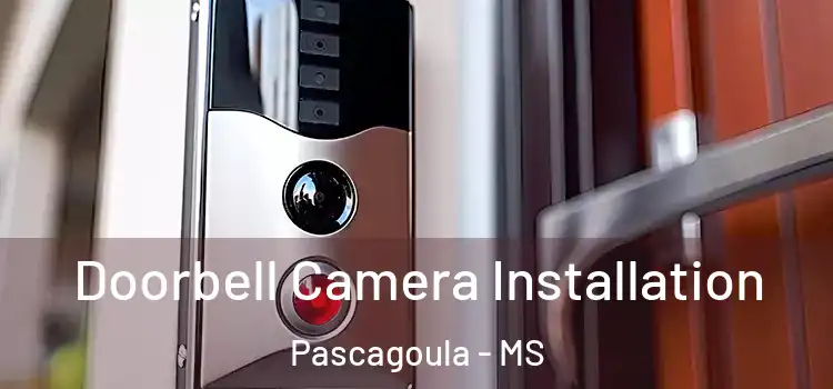  Doorbell Camera Installation Pascagoula - MS