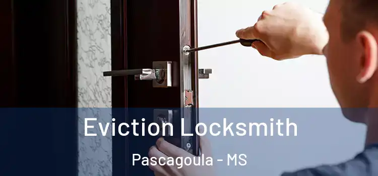  Eviction Locksmith Pascagoula - MS