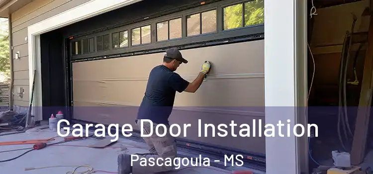  Garage Door Installation Pascagoula - MS