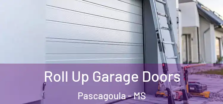  Roll Up Garage Doors Pascagoula - MS
