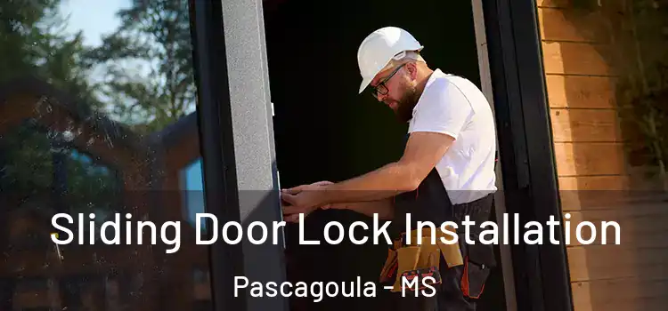  Sliding Door Lock Installation Pascagoula - MS